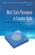 Multi-scale Phenomena In Complex Fluids: Modeling,