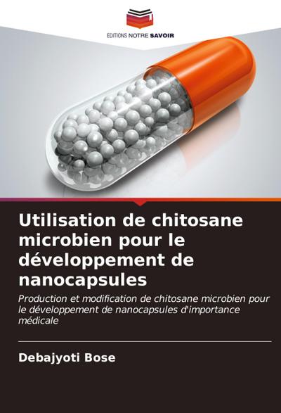 Utilisation de chitosane microbien pour le développement de nanocapsules
