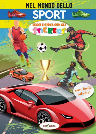 Nel mondo dello sport. Leggi e gioca con gli stickers