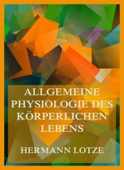 Allgemeine Physiologie des körperlichen Lebens