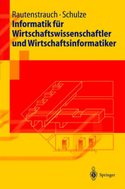 Informatik für Wirtschaftswissenschaftler und Wirtschaftsinformatiker