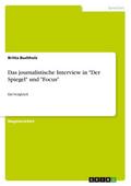 Das journalistische Interview in "Der Spiegel" und "Focus"