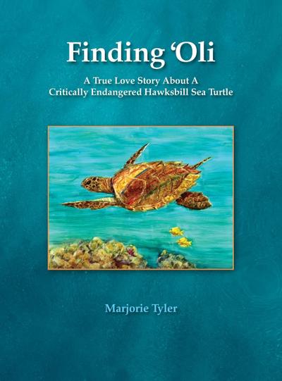 Finding ’Oli: A True Love Story About A Critically Endangered Hawksbill Sea Turtle