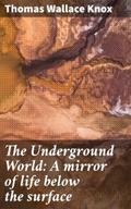 The Underground World: A mirror of life below the 