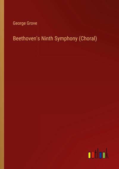 Beethoven’s Ninth Symphony (Choral)