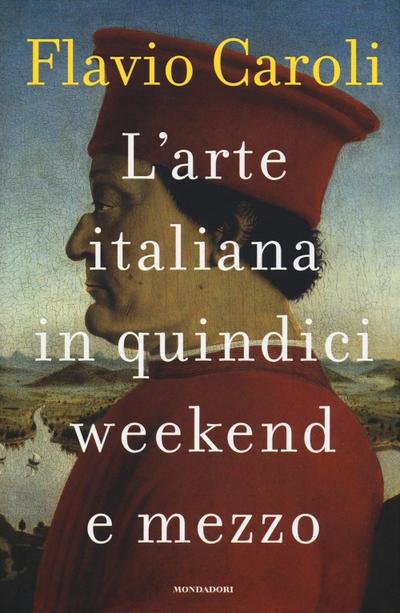 L’ arte italiana in quindici weekend e mezzo