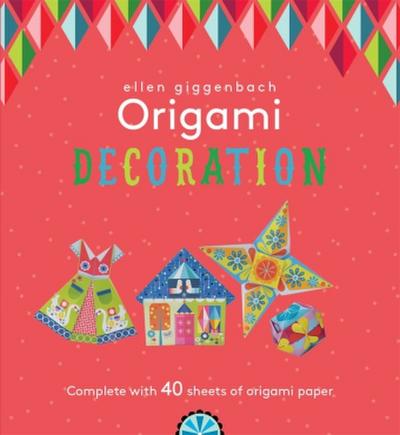 Ellen Giggenbach Origami: Decorations: Complete with 40 sheets of origami paper (Ellen Giggenbach Series)