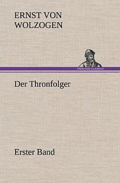 Der Thronfolger - Erster Band