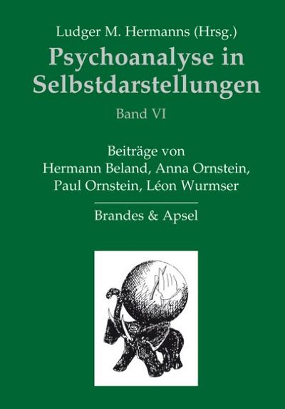 Psychoanalyse in Selbstdarstellungen / Psychoanalyse in Selbstdarstellungen. Bd.6
