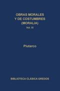 Obras morales y de costumbres (Moralia) XI. Tratados platónicos. Tratados antiestoicos.