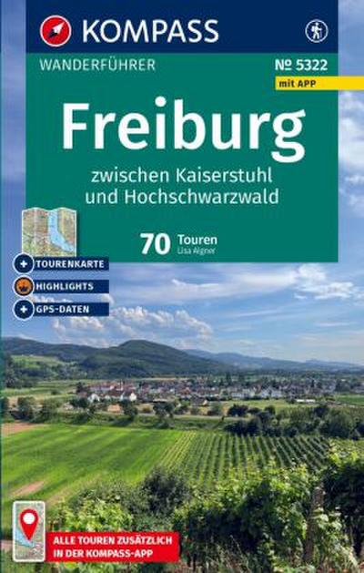 KOMPASS Wanderführer Freiburg zwischen Kaiserstuhl und Hochschwarzwald, 70 Touren mit Extra-Tourenkarte