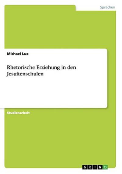 Rhetorische Erziehung in den Jesuitenschulen
