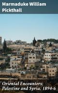 Oriental Encounters: Palestine and Syria, 1894-6