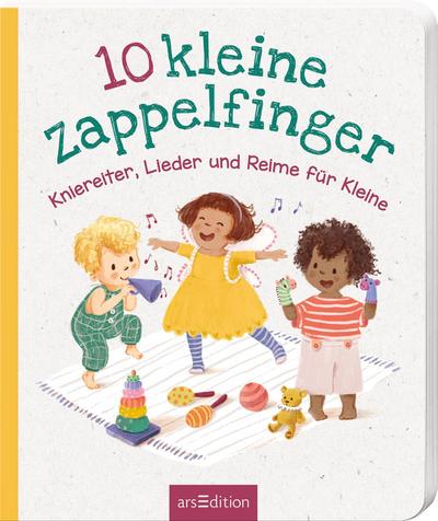 10 kleine Zappelfinger - Kniereiter, Lieder und Reime für Kleine