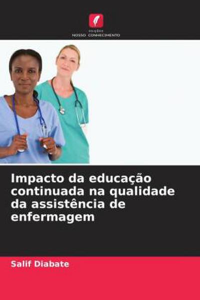 Impacto da educação continuada na qualidade da assistência de enfermagem
