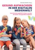 Gesund aufwachsen in der digitalen Medienwelt