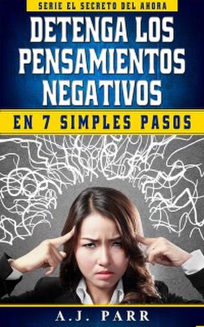 Detenga los Pensamientos Negativos en 7 Simples Pasos