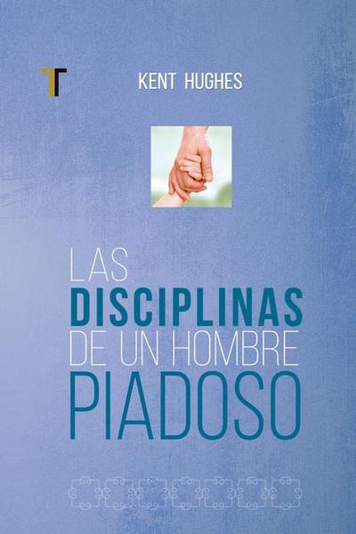 Disciplinas de Un Hombre Piadoso