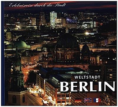 Eine Farbbild-Rundreise durch Berlin in Deutsch/Englisch/Französisch: dreispr. Ausgabe D/E/F