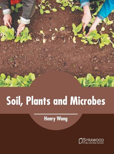 Soil, Plants and Microbes