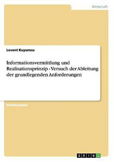 Informationsvermittlung und Realisationsprinzip - Versuch der Ableitung der grundlegenden Anforderungen