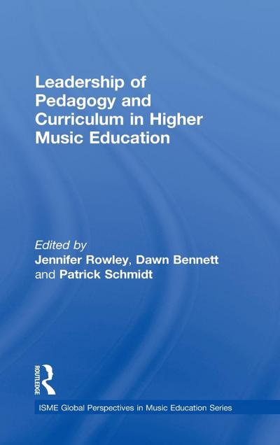 Leadership of Pedagogy and Curriculum in Higher Music Education