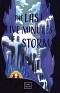 The Last Five Minutes of a Storm