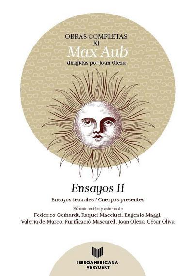 Obras completas XI, ensayos II : ensayos teatrales-cuerpos presentes