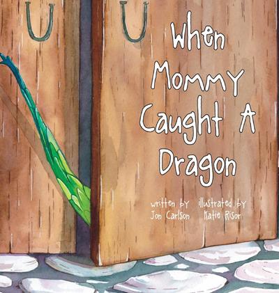When Mommy Caught A Dragon