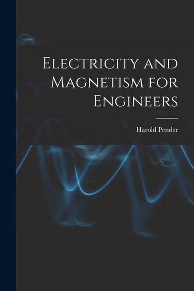Electricity and Magnetism for Engineers