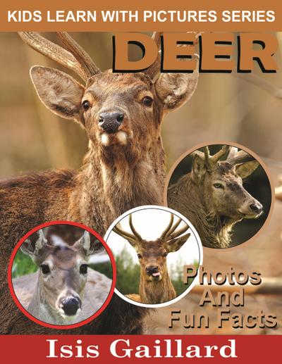 Deer Photos and Fun Facts for Kids (Kids Learn With Pictures, #43)