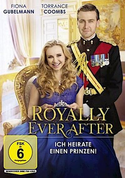 Royally Ever After - Ich heirate einen Prinzen!