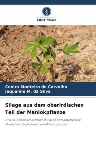 Silage aus dem oberirdischen Teil der Maniokpflanze