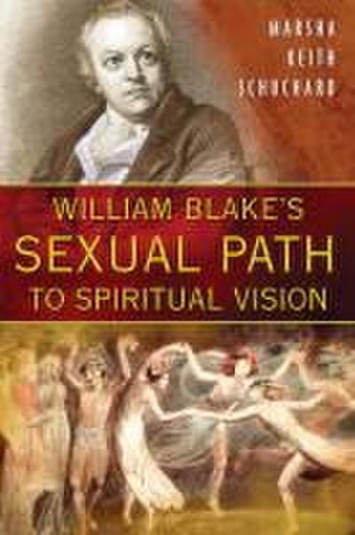 William Blake’s Sexual Path to Spiritual Vision