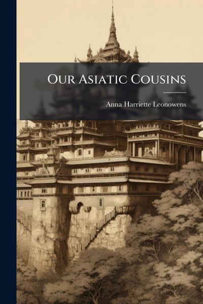 Our Asiatic Cousins