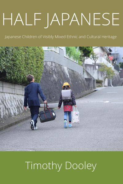 Half Japanese: Japanese Children of Mixed Ethnic and Cultural Heritage