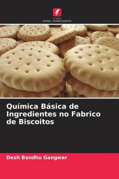 Química Básica de Ingredientes no Fabrico de Biscoitos