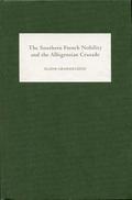 The Southern French Nobility and the Albigensian Crusade
