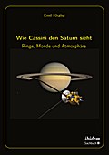 Wie Cassini den Saturn sieht