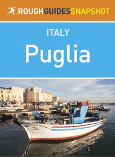 Puglia Rough Guides Snapshot Italy (includes Bari, Brindisi, Lecce, Taranto, Ostuni, Otranto and Salento)