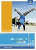 Mathematik heute - Ausgabe 2016 für die Sekundarstufe I in Berlin und Brandenburg