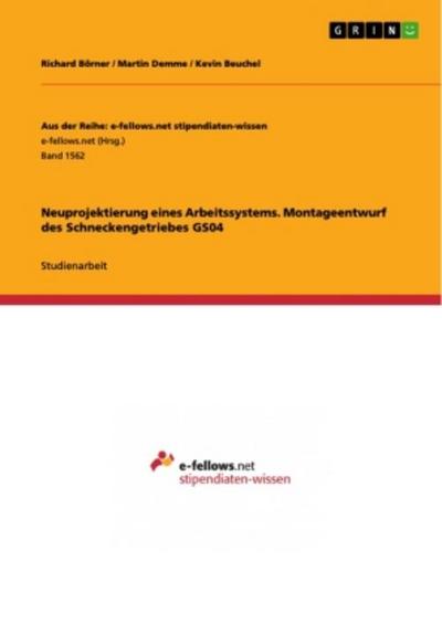 Neuprojektierung eines Arbeitssystems. Montageentwurf des Schneckengetriebes GS04