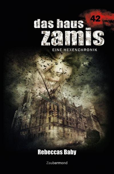 Das Haus Zamis 42 - Rebeccas Baby