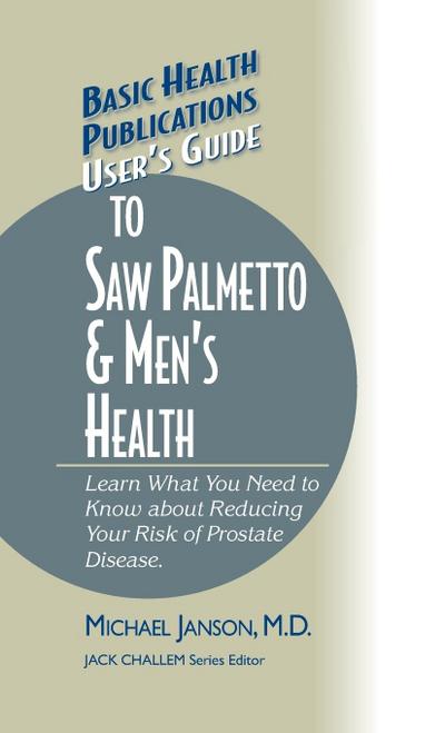 User’s Guide to Saw Palmetto & Men’s Health