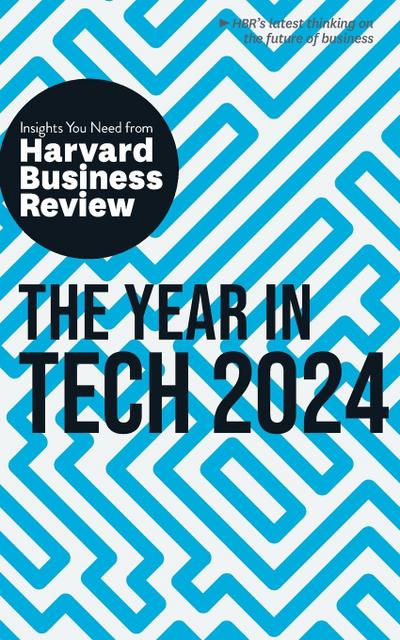 The Year in Tech, 2024: The Insights You Need from Harvard Business Review