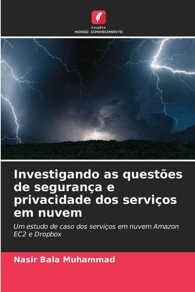 Investigando as questões de segurança e privacidade dos serviços em nuvem