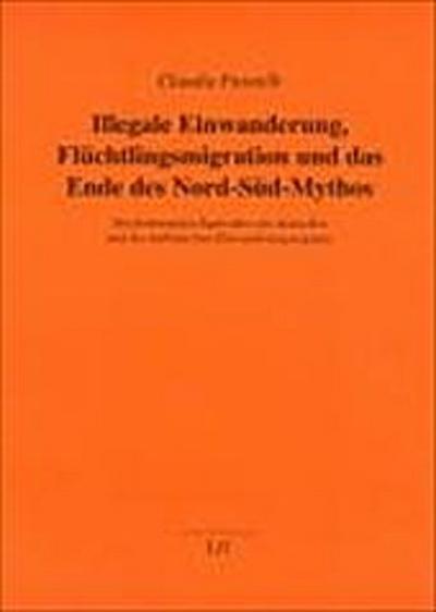 Illegale Einwanderung, Flüchtlingsmigration und das Ende des Nord-Süd-Mythos