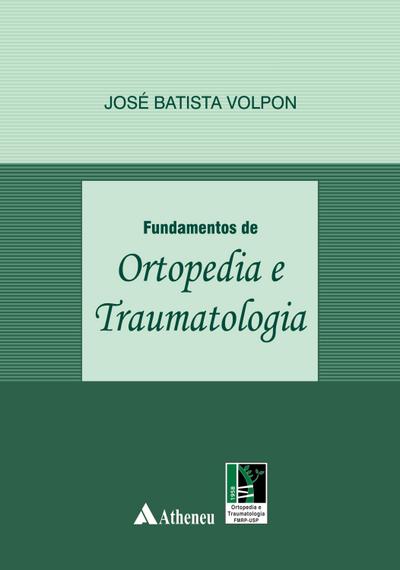 Fundamentos de ortopedia e traumatologia