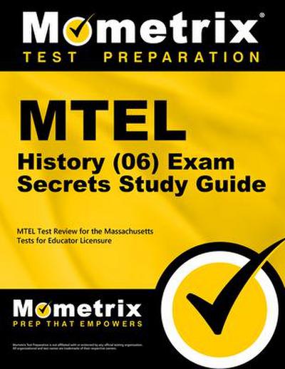 MTEL History (06) Exam Secrets Study Guide: MTEL Test Review for the Massachusetts Tests for Educator Licensure
