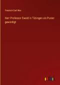 Herr Professor Ewald in Tübingen als Punier gewürd